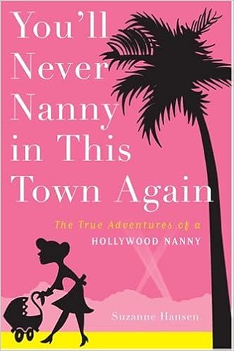 You'll Never Nanny in This Town Again: The True Adventures of a Hollywood Nanny book cover