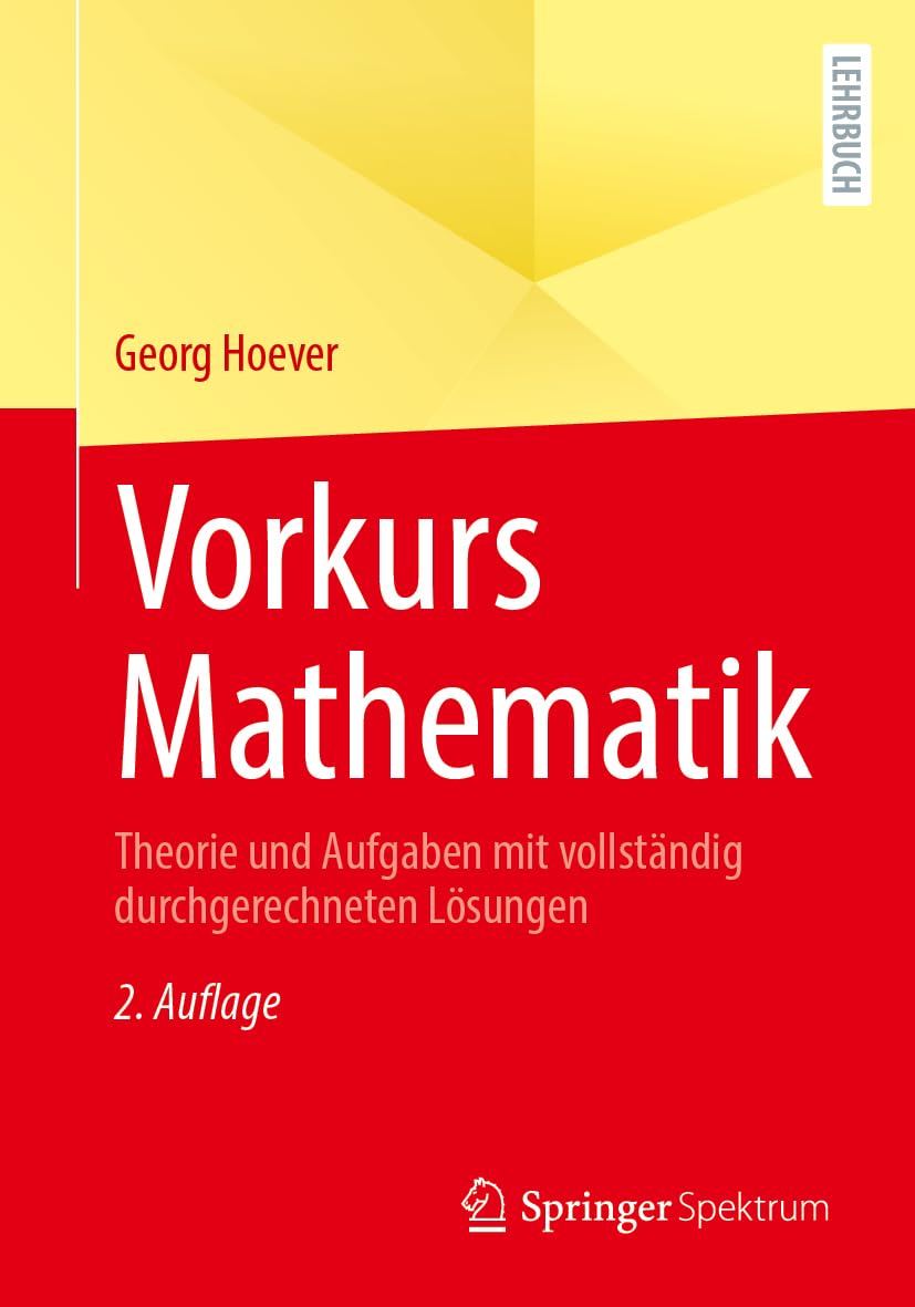 Vorkurs Mathematik: Theorie und Aufgaben mit vollständig durchgerechneten Lösungen