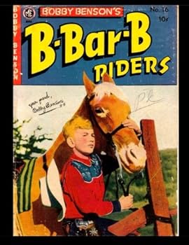 Bobby Benson's B-Bar-B Riders #16: All Stories - No Ads