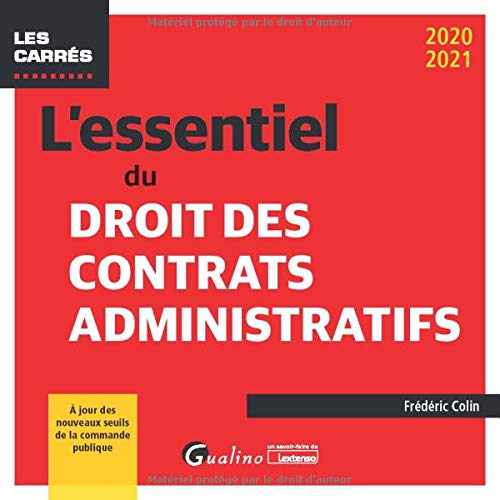 L'essentiel du droit des contrats administratifs: À jour des nouveaux seuils de la commande publique (2020-2021)