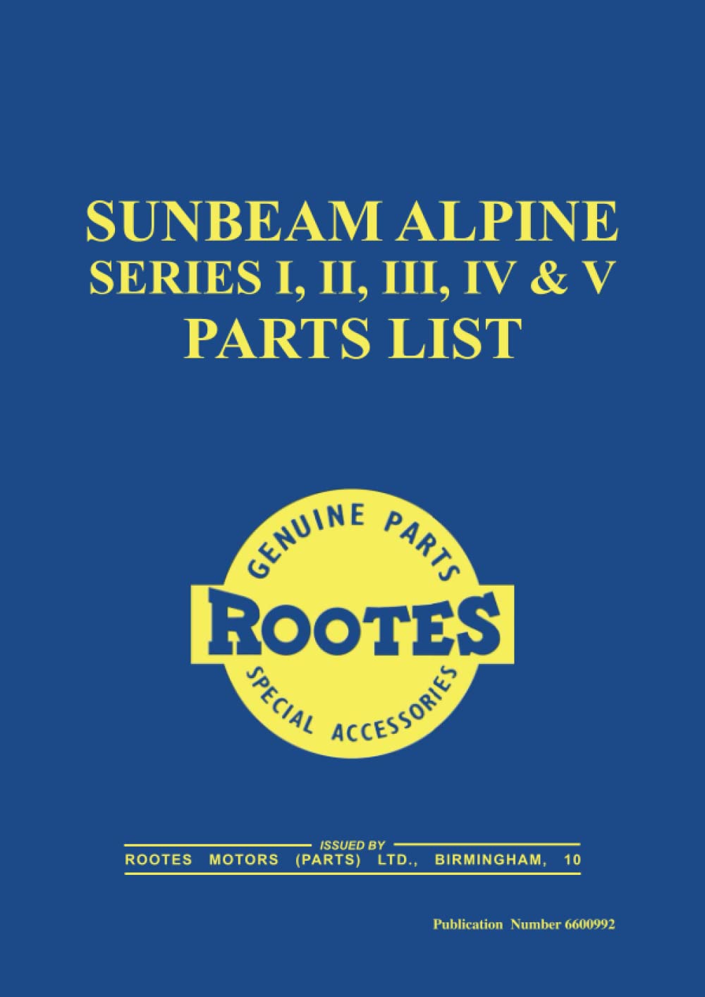 Sunbeam Alpine Series I, II, III, IV and V Parts List: Part No. 6600992 ...