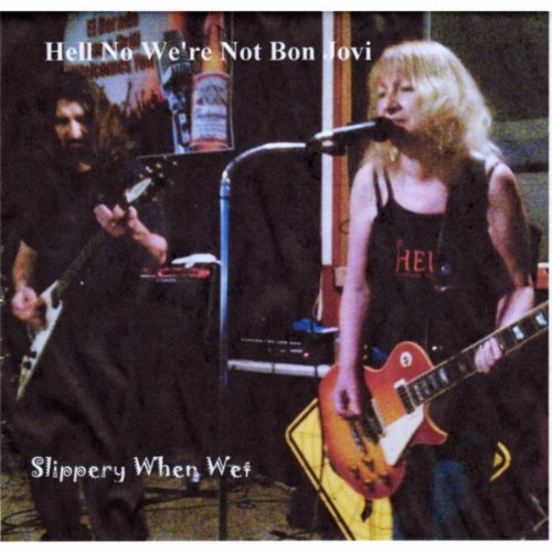 Hell No We're Not Bon Jovi by Slippery When Wet on Amazon Music