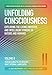 Unfolding Consciousness (4 pack box set): Exploring The Living Universe and Intelligent Powers In Nature and Humans (Vol I - IV)