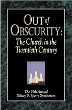 Out of Obscurity - The LDS Church in the Twentieth Century: The 29th Annual Sidney B. Sperry Symposium