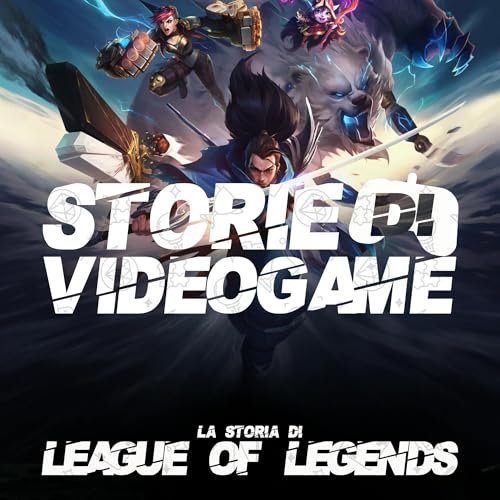 La storia di League of Legends - Io sono leggenda Podcast Por arte de portada