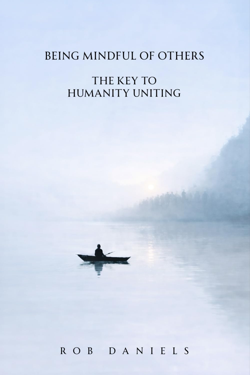 Being Mindful of Others: The Key To Humanity Uniting