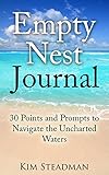 Empty Nest Journal: 30 Points and Prompts to Navigate the Uncharted Waters