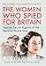 The Women Who Spied for Britain: Female Secret Agents of the Second World War