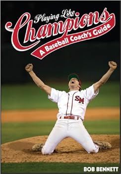 Paperback Playing Like Champions: A Baseball Coachs Guide Book