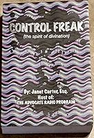 Control Freak: The Spirit Of Divination 0985523905 Book Cover