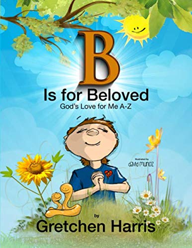 B is for Beloved: God's Love for Me A -Z (Truth Teller)