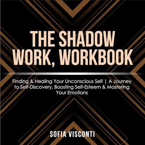 The Shadow Work Workbook Finding & Healing Your