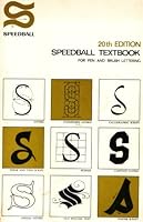 Speedball Textbook for Pen and Brush Lettering: Gothic, Condensed Gothic, Calligraphic Script, Thick and Thin Script, Roman, Cartoon Gothic, Uncial Gothic, Old English Text, Poster Script (1972 Printi 0723067201 Book Cover