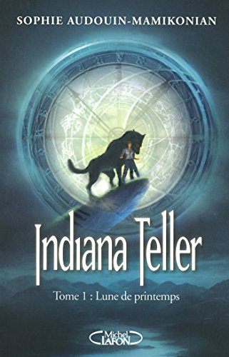 Télécharger Indiana Teller Tome 1 Lune de printemps Francais PDF