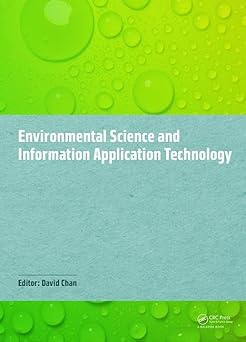 Environmental Science and Information Application Technology: Proceedings of the 2014 5th International Conference on Environmental Science and ... (ESIAT 2014), Hong Kong, November 7-8, 2014-Wow! eBook