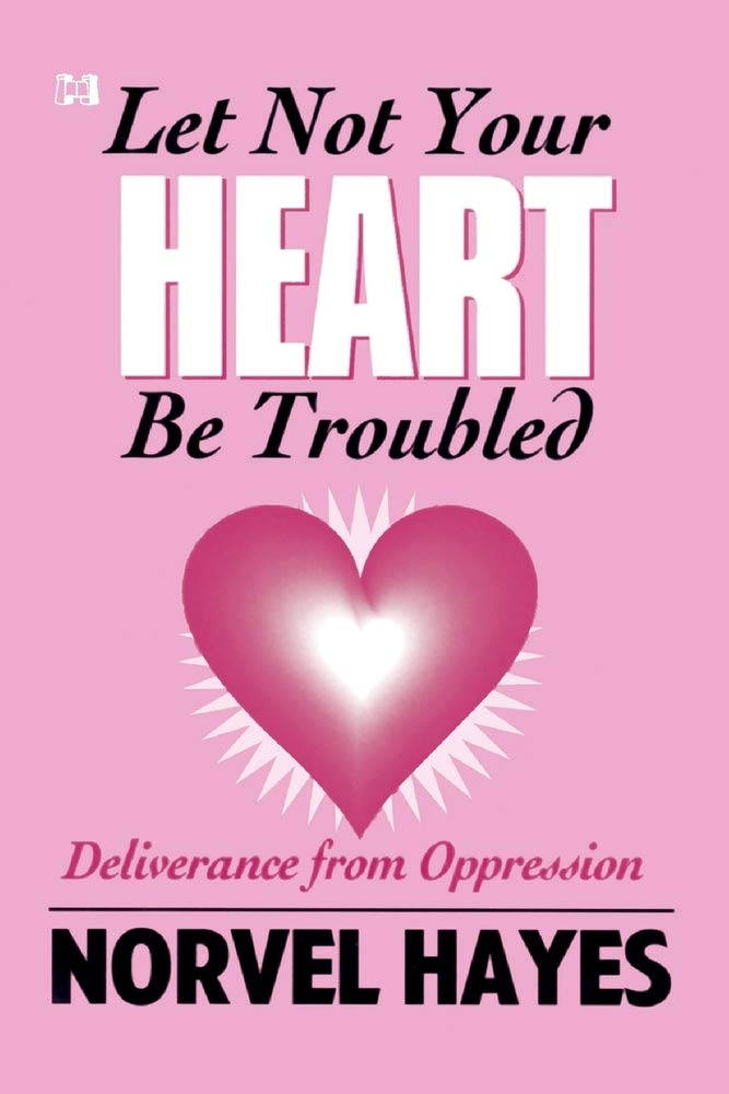 Let Not Your Heart Be Troubled: Deliverance From Oppression