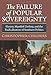 The Failure of Popular Sovereignty: Slavery, Manifest Destiny, and the Radicalization of Southern Politics (American Political Thought (University Press of Kansas))