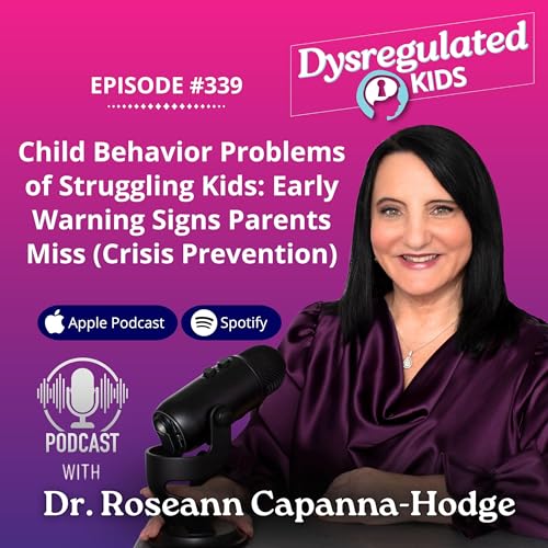 339: Child Behavior Problems of Struggling Kids: Early Warning Signs Parents Miss (Crisis Prevention) Podcast Por  arte de portada