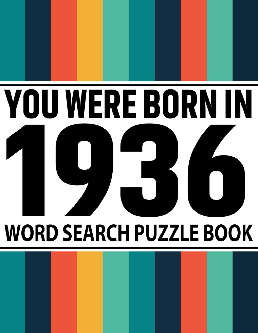 You Were Born In 1936 : Word Search Puzzle Book: A Relaxing Large Print Word Search Puzzle Book with Over 100 Puzzles and Solutions for Seniors