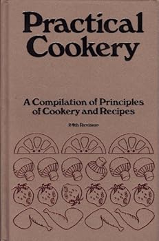 Hardcover Practical Cookery: A Compilation of Principles of Cookery and Recipes Book