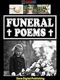 Funeral Poems: Death Poems Dedicated to Those Who Have Lost Someone Special (Heartfelt Funeral Poems Book 1)