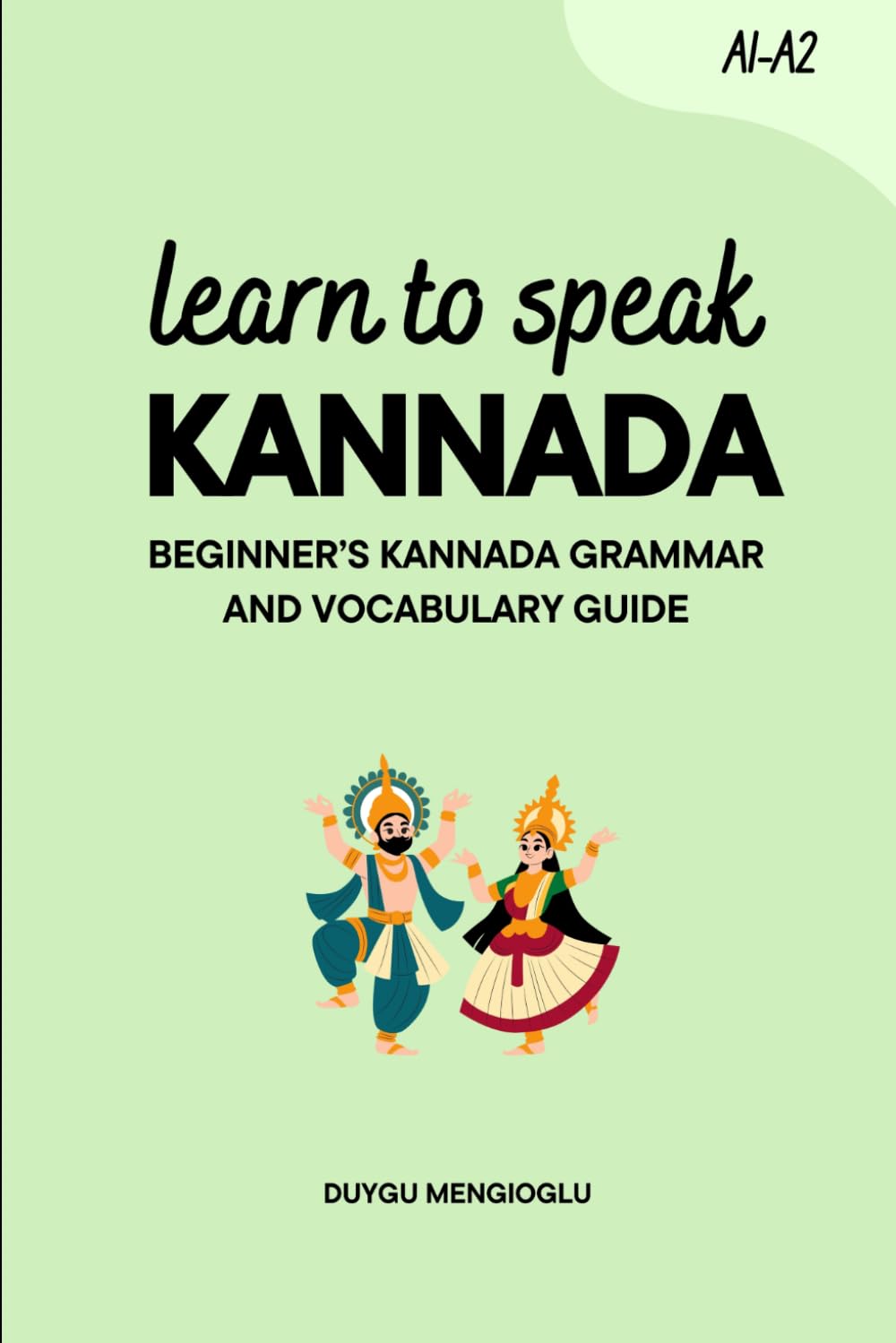 Learn to Speak Kannada: Beginner’s Kannada Grammar and Vocabulary Guide (Learn Kannada)