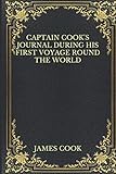 Captain Cook's Journal During His First Voyage Round the World