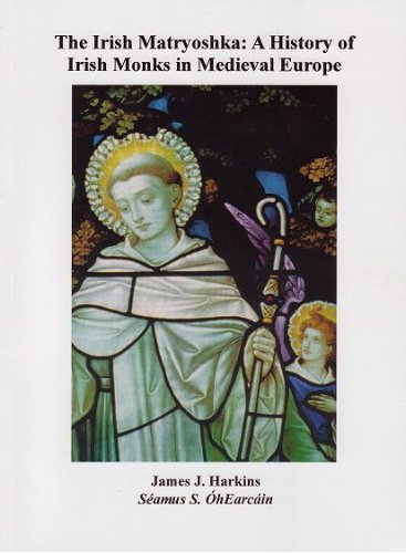 Buy The Irish Matryoshka: A History of Irish Monks in Medieval Europe: 1 — BookShops.in