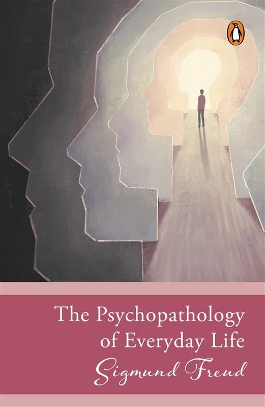 Penguin Select Classics: The Psychopathology of Everyday Life (Original, Unabridged Classic)