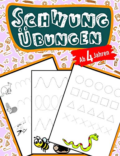 Schwungübungen Für Kinder Ab 4 Jahren: Schreiben lernen mit Bilder (so macht es ihrem Kind besonders Spaß) Steigert die Konzentration, Lernen der ... Kreise, Schleifen, Übungen (German Edition)