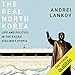 The Real North Korea: Life and Politics in the Failed Stalinist Utopia