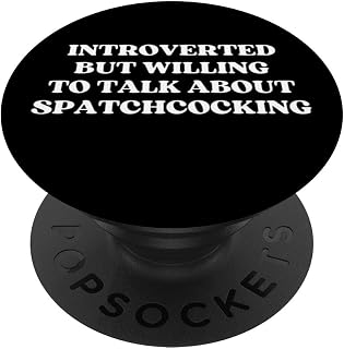 Introverted but willing to talk about Spatchcocking PopSockets Standard PopGrip