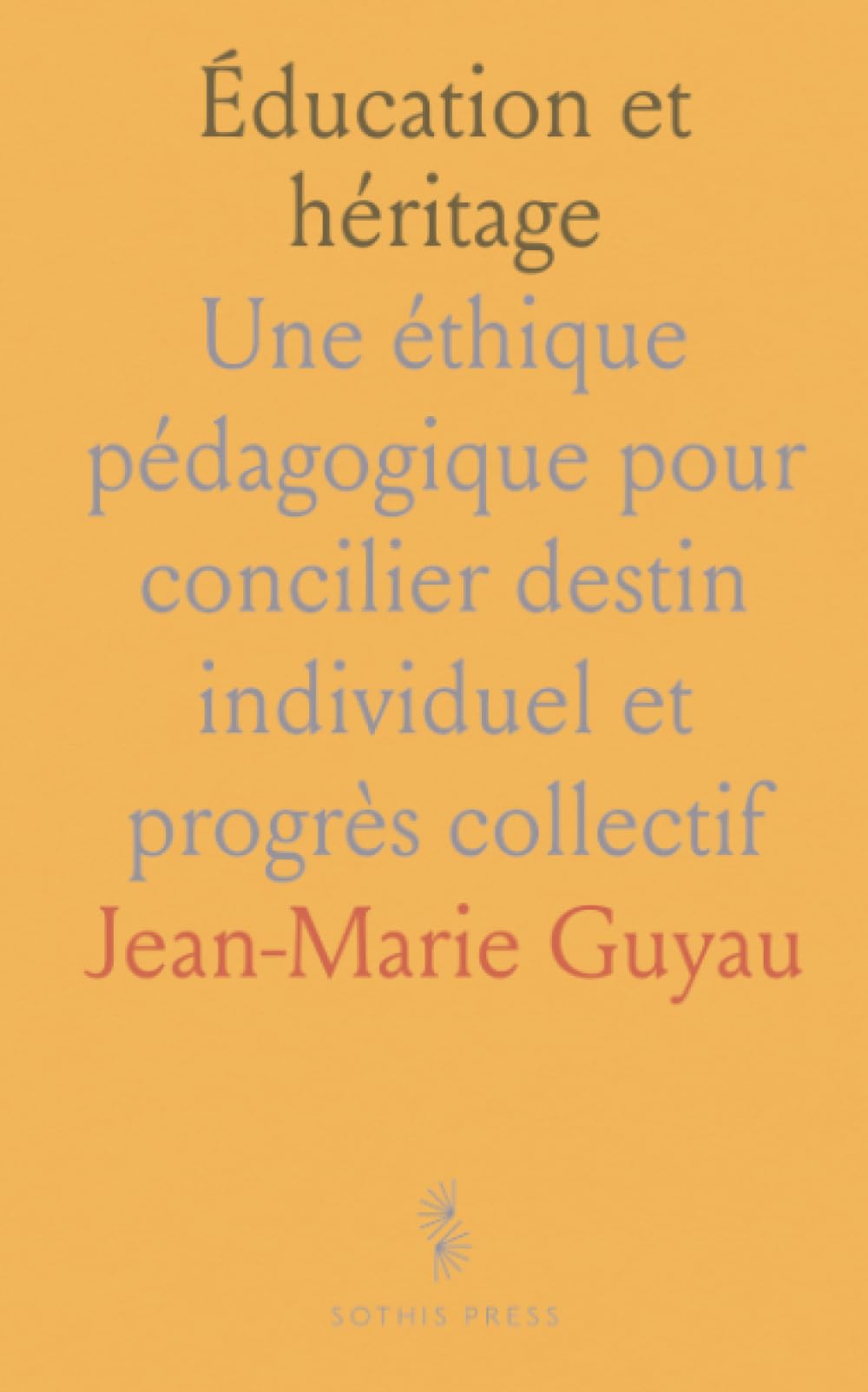 Éducation et héritage: Une éthique pédagogique pour concilier destin individuel et progrès collectif