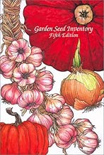 Garden Seed Inventory: An Inventory of Seed Catalogs Listing All Non-Hybrid Vegetable Seeds Available in the United States and Canada