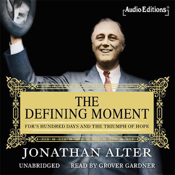 The Defining Moment by Jonathan Alter