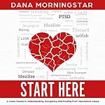 Cover of Start Here: A Crash Course in Understanding, Navigating, and Healing From Narcissistic Abuse