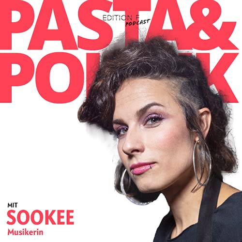Folge #8 Pasta&Politik mit Sookee: &bdquo;Die patriarchale Macht im Musikbusiness br&ouml;ckelt&ldquo;
