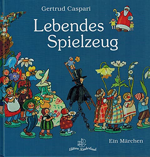 Preisvergleich Produktbild Edition Kinderland: Lebendes Spielzeug: Ein Märchen
