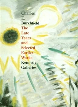 Paperback Charles E. Burchfield: The Late Years and Selected Earlier Works Book