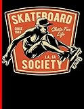  Skateboard Since 1983 Skate For Life L.A., CA Society: Skateboard Exercise Book College Ruled For Flip Trick Freestyle Or Just Skating: 6 (Skateboarding)