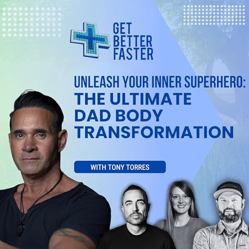 Unleash Your Inner Superhero: The Ultimate Dad Body Transformation With Tony Torres