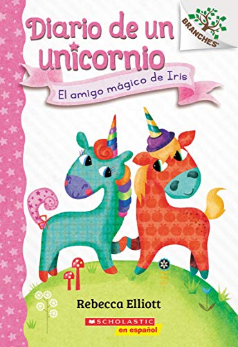 Diario de un Unicornio #1: El amigo mágico de Iris (Bo's Magical ...