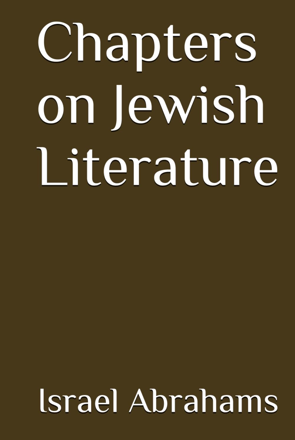 Chapters on Jewish Literature (Annotated)