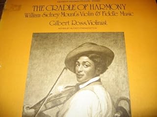 The Cradle of Harmony: William Sidney Mount's Violin and Fiddle Music