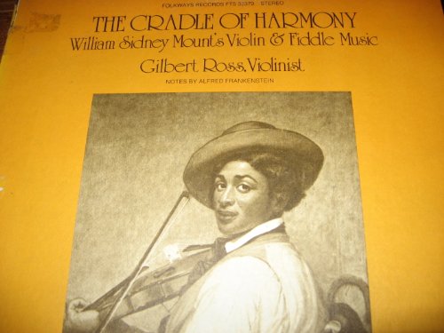 The Cradle of Harmony: William Sidney Mount's Violin and Fiddle Music