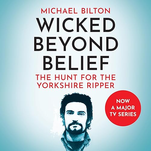 Wicked Beyond Belief by Michael Bilton episode artwork
