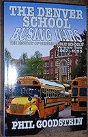 Denver School Busing Wars: 1967–1995 0986074853 Book Cover