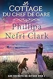 chef gare du nord  Le Cottage Du Chef De Gare (Les Secrets De Rivers End t. 1)