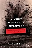  A Most Damnable Invention: Dynamite, Nitrates, And the Making of the Modern World
