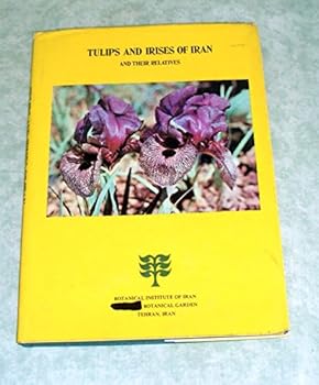 Hardcover Tulips and Irises of Iran and Their Relatives Book